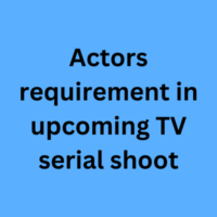 Actors requirement in upcoming TV serial shoot