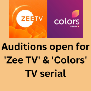Auditions open for 'Zee TV' & 'Colors' TV serial