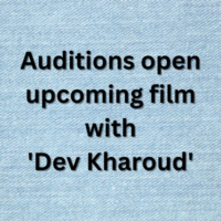 Auditions open upcoming film with 'Dev Kharoud'