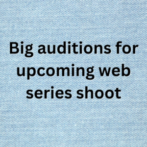 Big auditions for upcoming web series shoot
