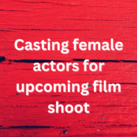 Casting female actors for upcoming film shoot