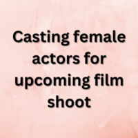 Casting female actors for upcoming film shoot