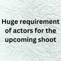 Huge requirement of actors for the upcoming shoot
