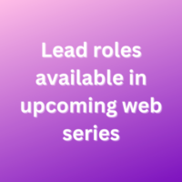 Lead roles available in upcoming web series