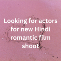 Looking for actors for new Hindi romantic film shoot