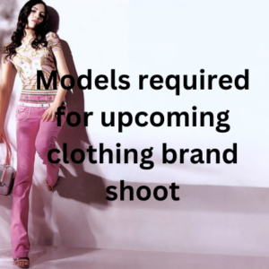 Models required for upcoming clothing brand shoot
