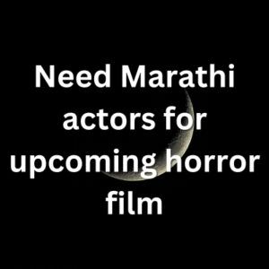 Need Marathi actors for upcoming horror film