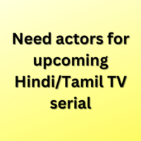 Need actors for upcoming HindiTamil TV serial