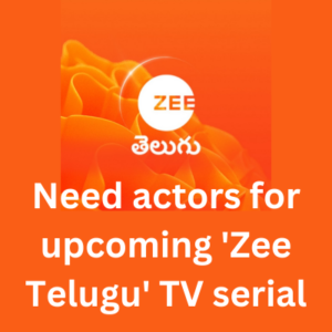 Need actors for upcoming 'Zee Telugu' TV serial