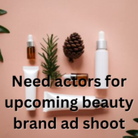 Need actors for upcoming beauty brand ad shoot