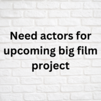 Need actors for upcoming big film project
