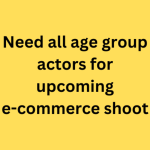 Need actors for upcoming e-commerce shoot