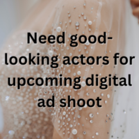 Need good-looking actors for upcoming digital ad shoot