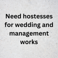 Need hostesses for wedding and management works