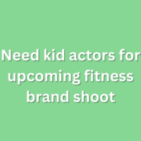 Need kid actors for upcoming fitness brand shoot