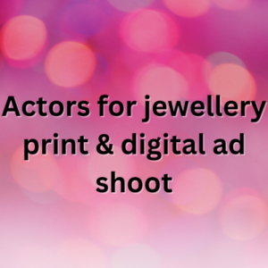 Actors for jewellery print & digital ad shoot