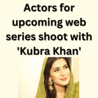 Actors for upcoming web series shoot with 'Kubra Khan'