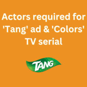 Actors required for 'Tang' ad & 'Colors' TV serial