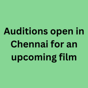 Auditions open in Chennai for an upcoming film