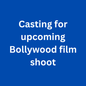 Casting for upcoming Bollywood film shoot 