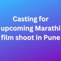 Casting for upcoming Marathi film shoot in Pune