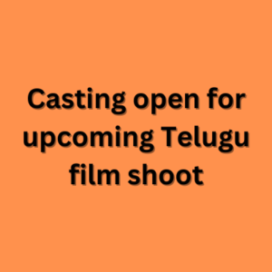 Casting open for upcoming Telugu film shoot