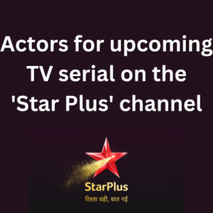 Actors for upcoming TV serial on the 'Star Plus' channel