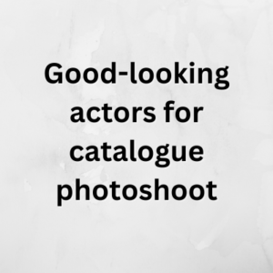 Good-looking actors for catalogue photoshoot 