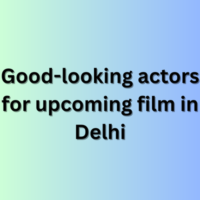 Good-looking actors for upcoming film in Delhi