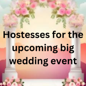 Hostesses for the upcoming big wedding event
