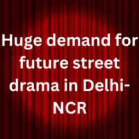 Huge demand for future street drama in Delhi-NCR