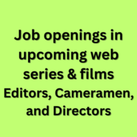 Job openings in upcoming web series & films