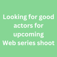 Looking for good actors for upcoming web series shoot
