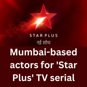 Mumbai-based actors for 'Star Plus' TV serial