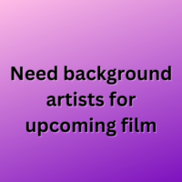 Need background artists for upcoming film