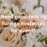 Need good-looking foreign hostesses for events