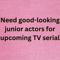 Need good-looking junior actors for upcoming TV serial