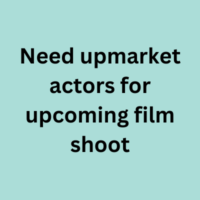 Need upmarket actors for upcoming film shoot