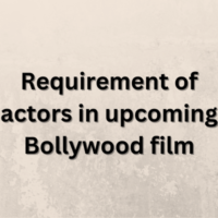 Requirement of actors in upcoming Bollywood film