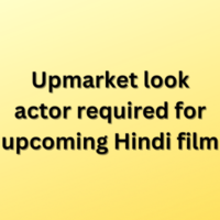 Upmarket look actor required for upcoming Hindi film