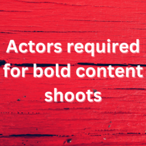 Actors required for bold content shoots