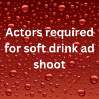 Actors required for soft drink ad shoot