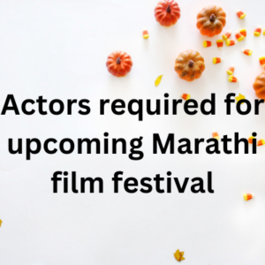 Actors required for upcoming Marathi film festival