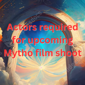Actors required for upcoming Mytho film shoot