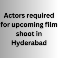 Actors required for upcoming film shoot in Hyderabad