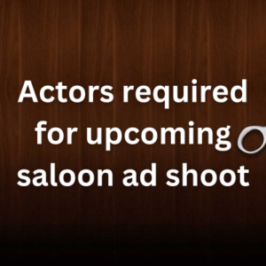 Actors required for upcoming saloon ad shoot
