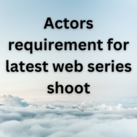 Actors requirement for latest web series shoot