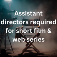 Assistant directors required for short film & web series
