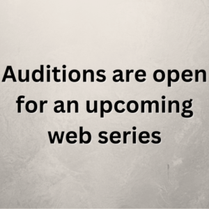Auditions are open for an upcoming web series