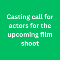 Casting call for actors for the upcoming film shoot